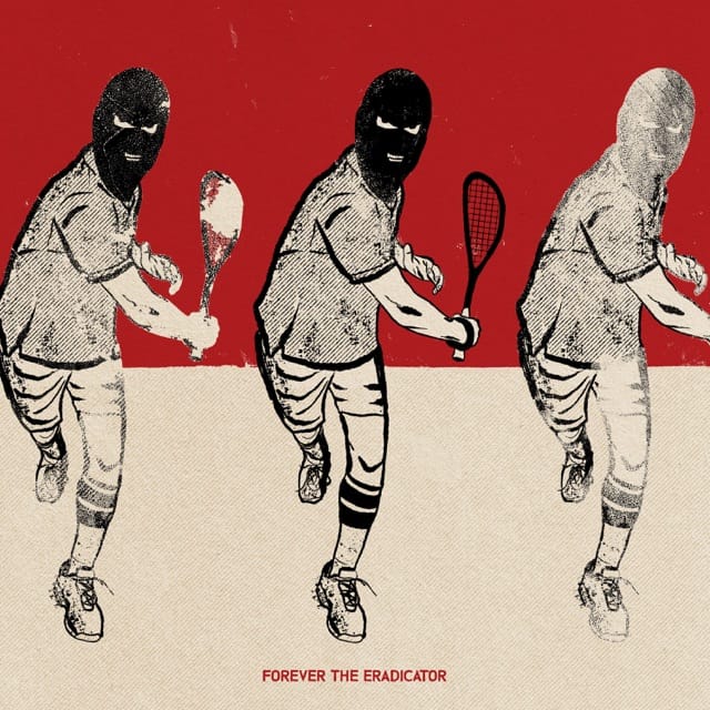 Forever the Eradicator