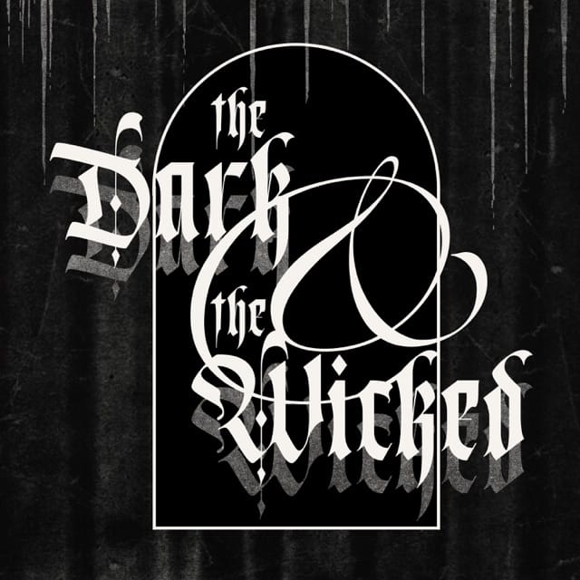 The Dark & the Wicked - Single