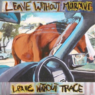 Leave Without Murmur, Leave Without Trace