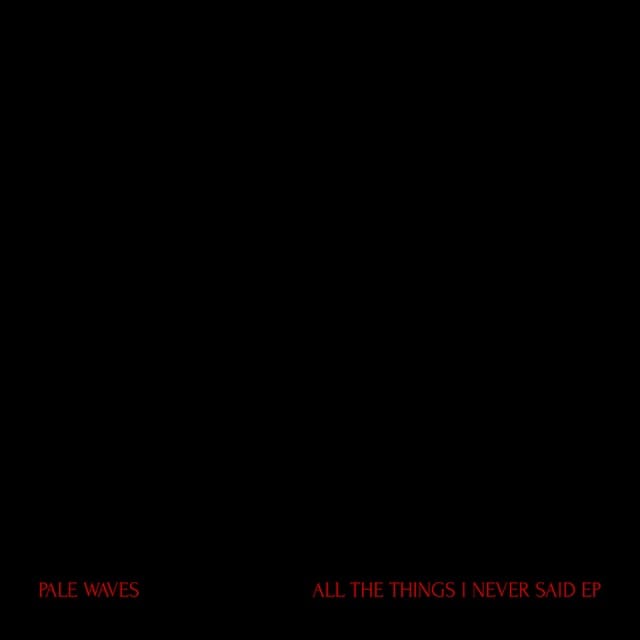 ALL THE THINGS I NEVER SAID - EP