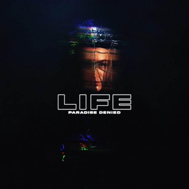 LIFE (Paradise Denied) - Single