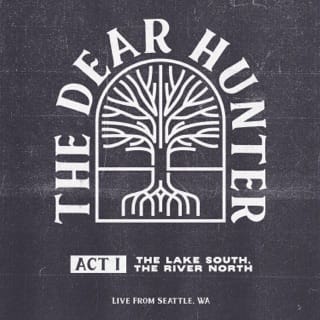Act I: The Lake South, The River North (Live from Seattle, WA)