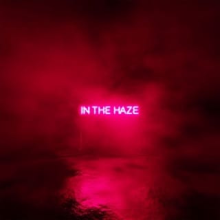 In the Haze