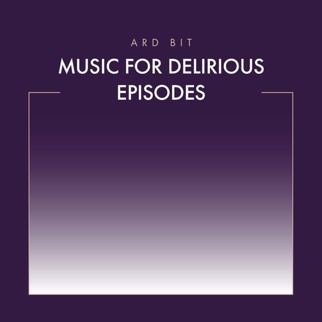 Music for Delirious Episodes