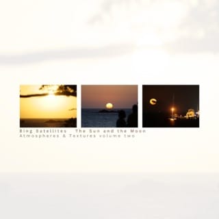 The Sun and the Moon (Atmospheres & Textures Volume Two)
