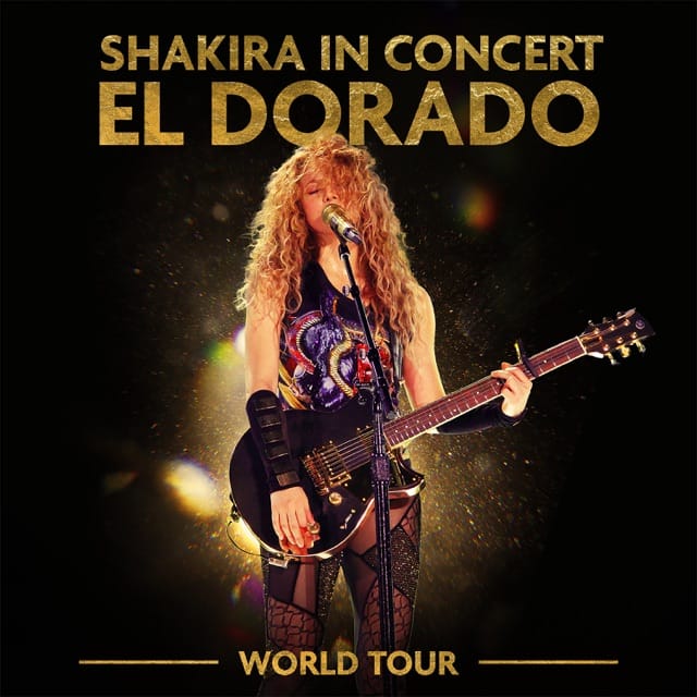 Shakira in Concert: El Dorado World Tour Live