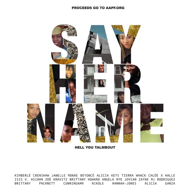 Say Her Name (Hell You Talmbout) [feat. Prof. Kimberlé Crenshaw, Beyoncé, Alicia Keys, Chloe x Halle, Tierra Whack, Isis V, Zoë Kravitz, Brittany Howard, Asiahn, MJ Rodriguez, Jovian Zayne, Angela Rye, Nikole Hannah-Jones, Brittany Packnett-Cunningham & Alicia Garza] - EP