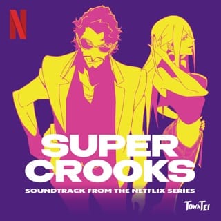 Super Crooks (Soundtrack from the Netflix Series)