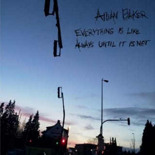 Everything Is Like Always Until It Is Not