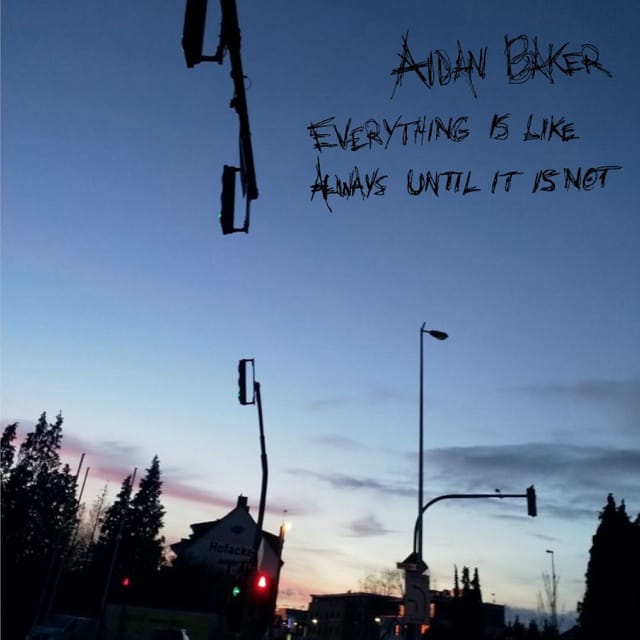 Everything Is Like Always Until It Is Not