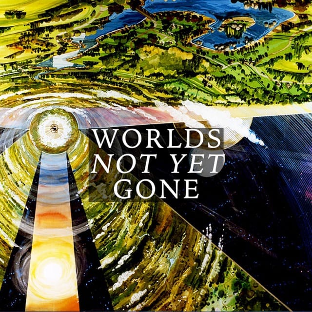 worlds not yet gone