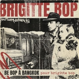 Be Bop à Bangkok pour Brigitte Bop