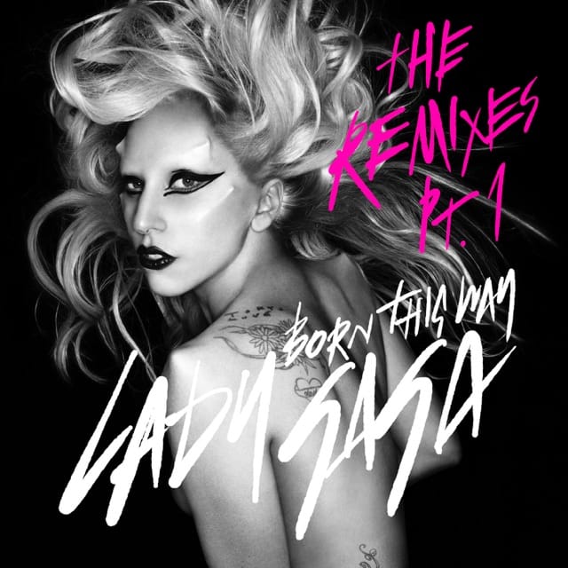 Lady Gaga – Born This Way (The Remixes, Pt. 1) - Single (2011