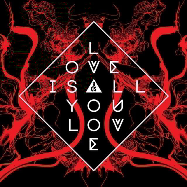 Love Is All You Love