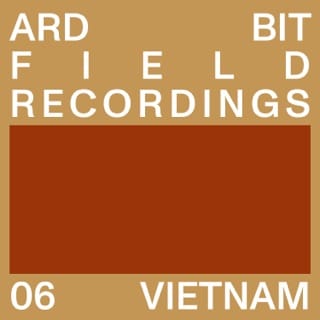 Field Recordings - 06 Vietnam