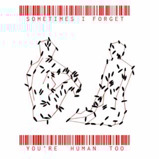Sometimes I Forget You're Human Too - EP