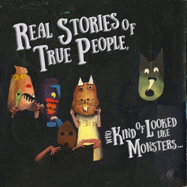 Real Stories of True People Who Kind of Looked Like Monsters​.​.​.