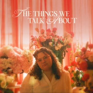 The Things We Talk About - EP