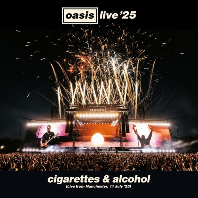 Cigarettes & Alcohol (Live from Manchester, 11 July '25) - Single
