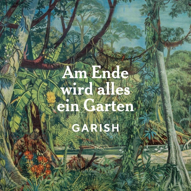 Am Ende wird alles ein Garten