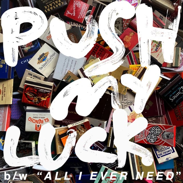 Push My Luck / All I Ever Need - EP