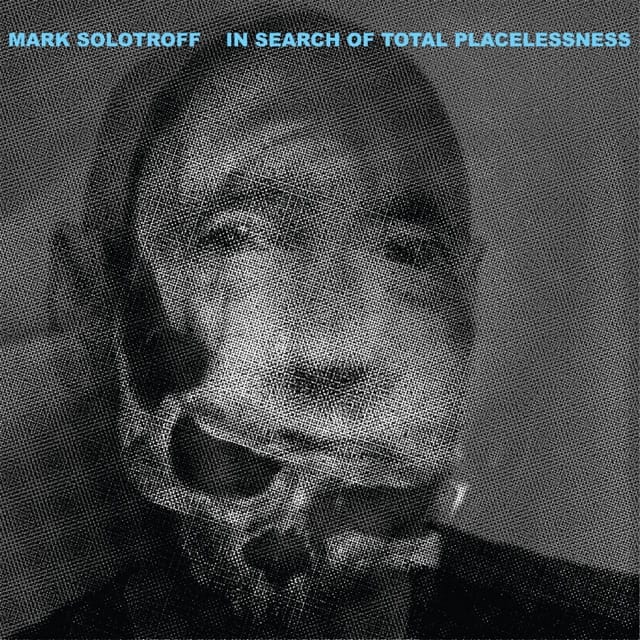 In Search of Total Placelessness