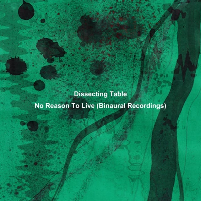 No Reason to Live (Binaural Recordings)
