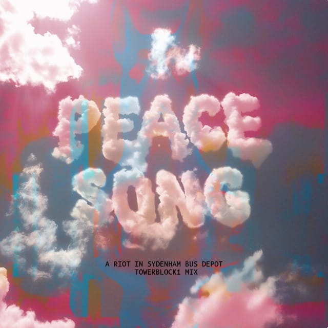 Peace Song (A riot in Sydenham bus depot) [Towerblock1 Mix] - Single