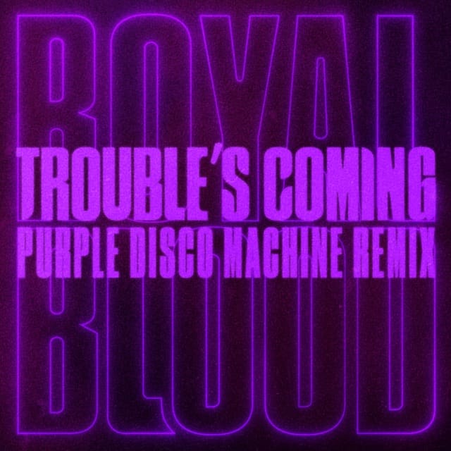 Trouble’s Coming (Purple Disco Machine Remix) [Extended] - Single