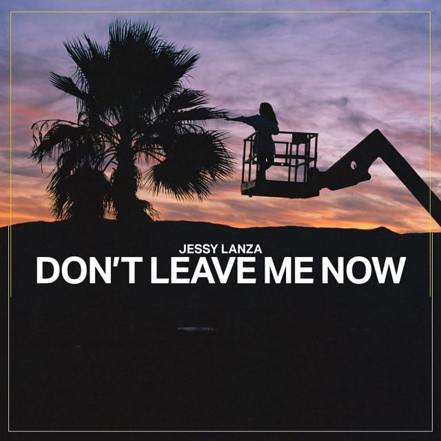 Don't Leave Me Now - Single