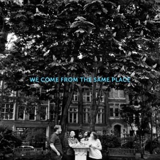 We Come From the Same Place