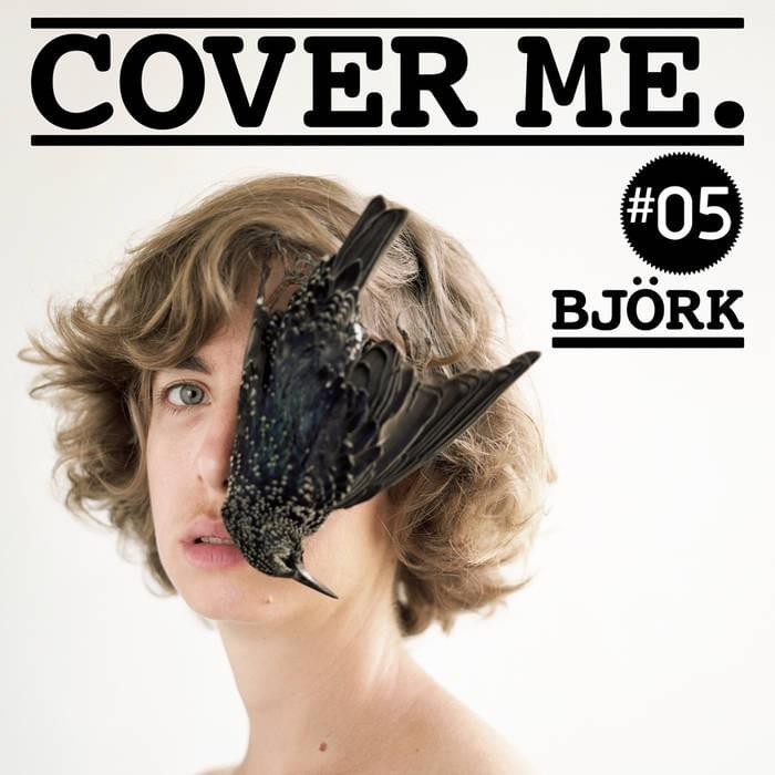 COVER ME. #5 Björk
