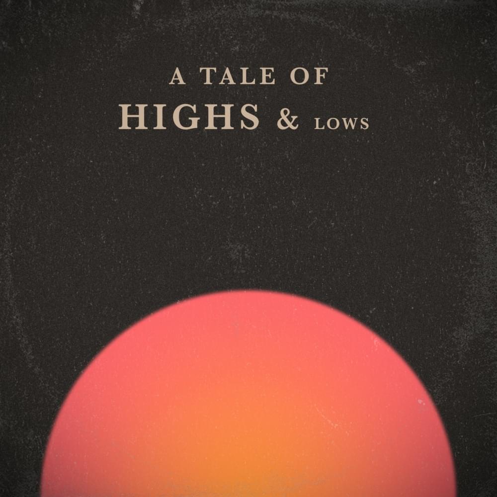 A Tale of Highs & Lows