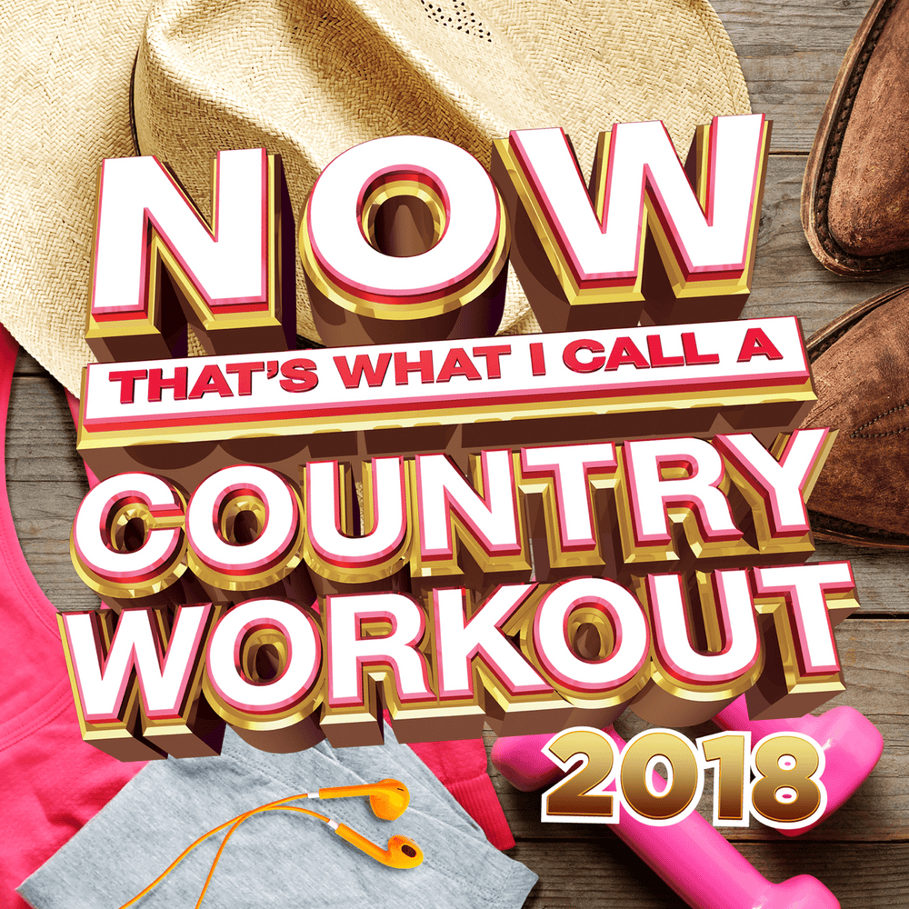 NOW That’s What I Call A Country Workout 2018 [US]