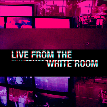 Live from the White Room