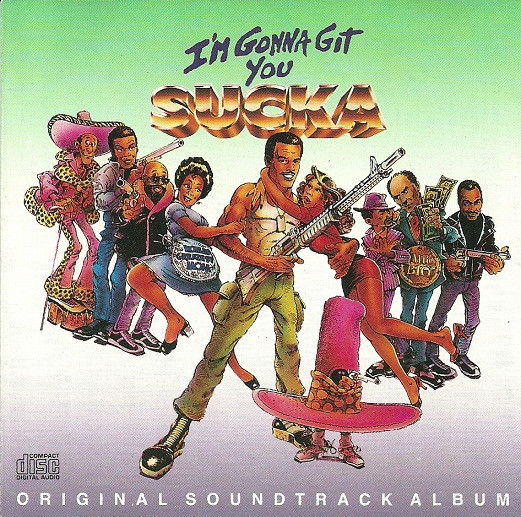 I’m Gonna Git You Sucka (Original Soundtrack Album)