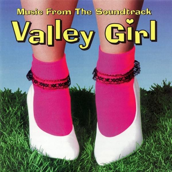 Valley Girl (Music From The Soundtrack)