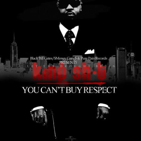 King Sh*t (You Can’t Buy Respect)