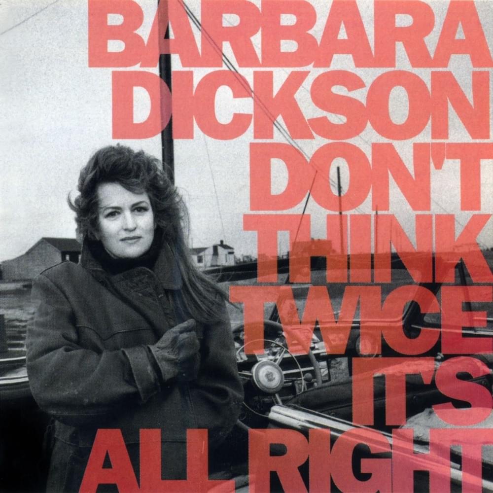 Don’t Think Twice It’s All Right