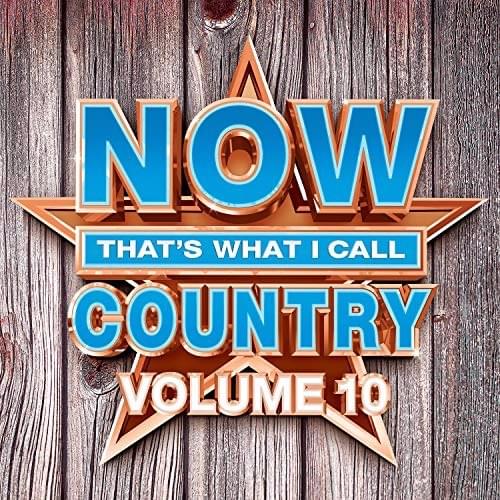 NOW That’s What I Call Country! Volume 10 [US]