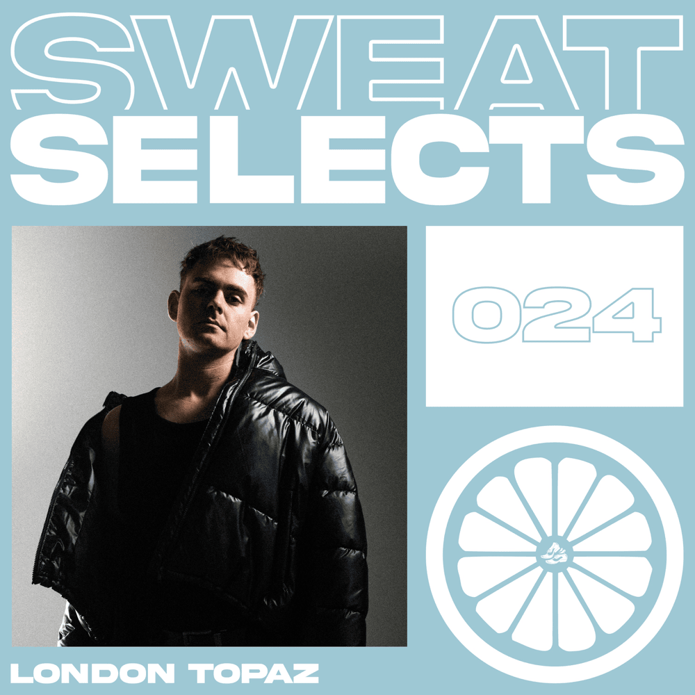 Sweat Selects: London Topaz (DJ Mix)