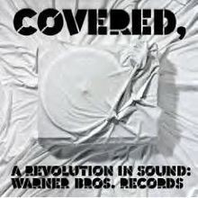 Covered, A Revolution In Sound: Warner Bros. Records
