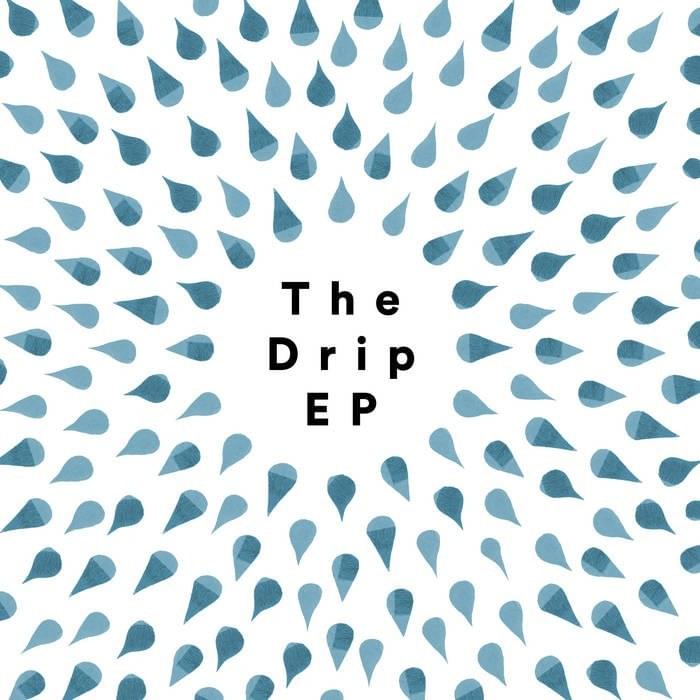 The Drip EP