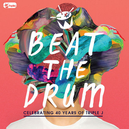 Beat The Drum – Celebrating 40 Years of triple j 