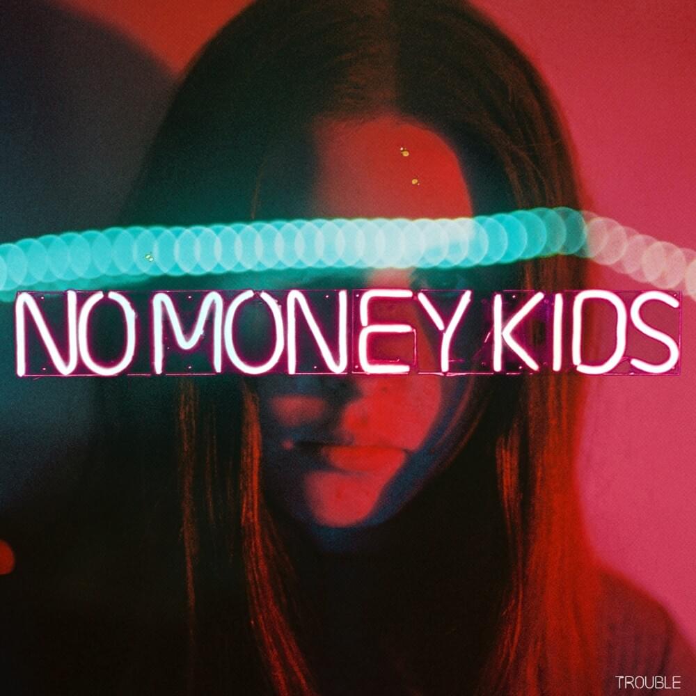 Trouble (artist:No Money Kids)