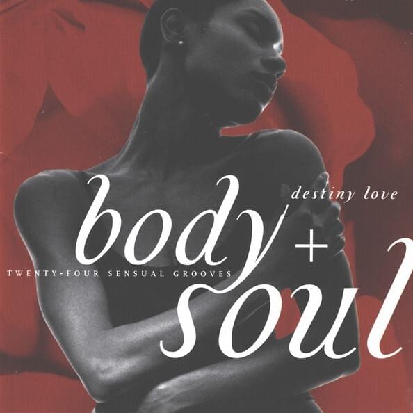 Body + Soul - Destiny Love