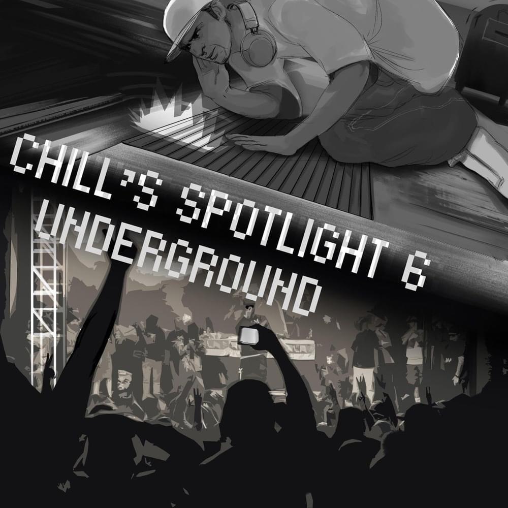 Chill’s Spotlight, Vol. 6 - Underground