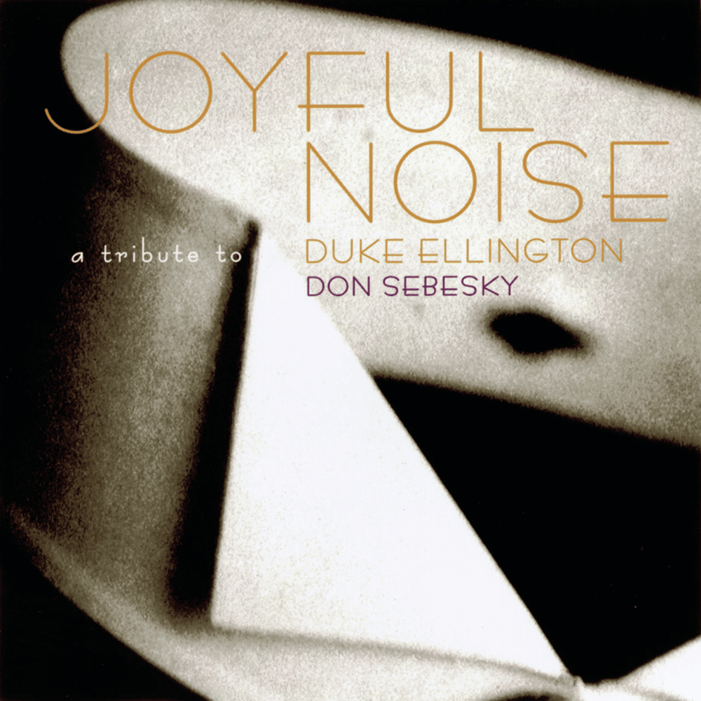 Joyful Noise: A Tribute To Duke Ellington