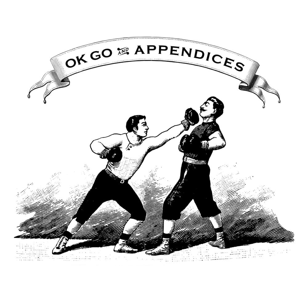 OK Go and Appendices