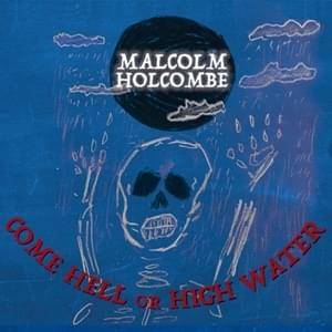 Come Hell Or High Water